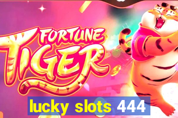 lucky slots 444